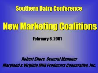 Robert Shore, General Manager Maryland &amp; Virginia Milk Producers Cooperative, Inc.