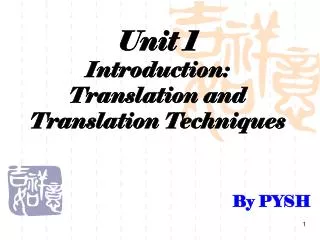 Unit 1 Introduction: Translation and Translation Techniques