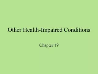 Other Health-Impaired Conditions