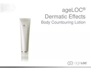 ageLOC ® Dermatic Effects Body Countouring Lotion