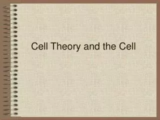 Cell Theory and the Cell