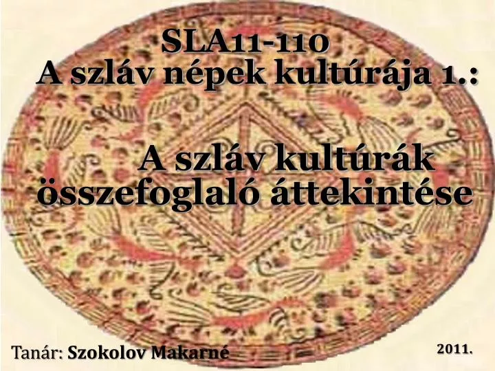 sla11 110 a szl v n pek kult r ja 1 a szl v kult r k sszefoglal ttekint se