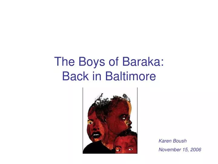 the boys of baraka back in baltimore