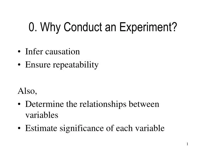 0 why conduct an experiment