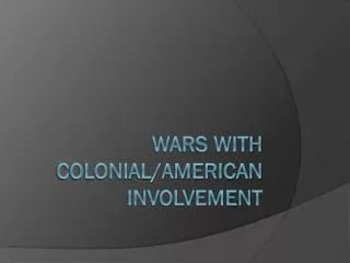 wars with colonial american involvement