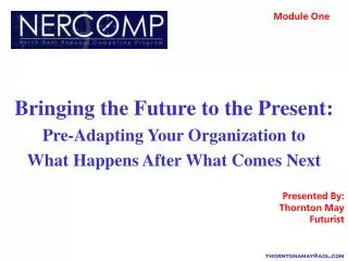 Bringing the Future to the Present: Pre-Adapting Your Organization to What Happens After What Comes Next