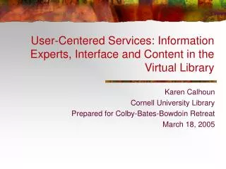 User-Centered Services: Information Experts, Interface and Content in the Virtual Library