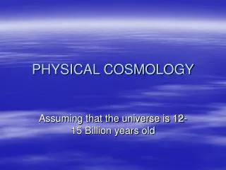 PHYSICAL COSMOLOGY