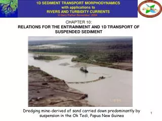 CHAPTER 10: RELATIONS FOR THE ENTRAINMENT AND 1D TRANSPORT OF SUSPENDED SEDIMENT