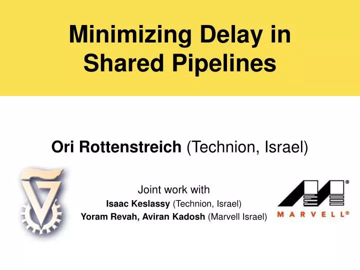 minimizing delay in shared pipelines