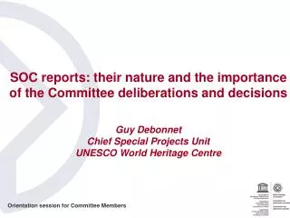 SOC reports: their nature and the importance of the Committee deliberations and decisions Guy Debonnet Chief Special Pro