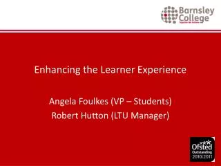 Enhancing the Learner Experience