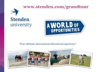 “Your ultimate international educational experience”