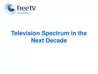 Television Spectrum in the Next Decade