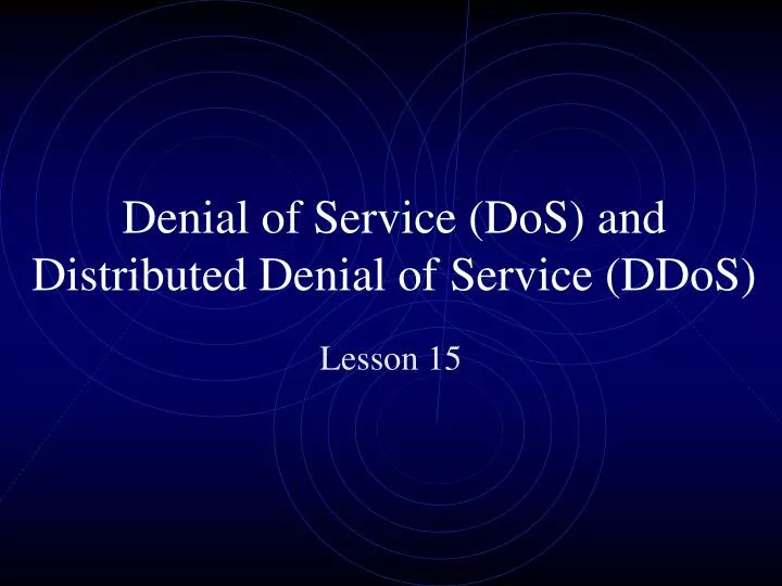 denial of service dos and distributed denial of service ddos