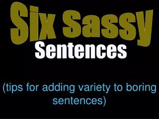 (tips for adding variety to boring sentences)