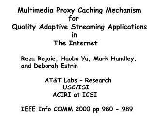 Multimedia Proxy Caching Mechanism for Quality Adaptive Streaming Applications in