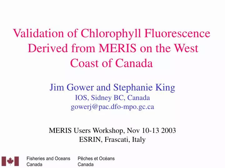 validation of chlorophyll fluorescence derived from meris on the west coast of canada