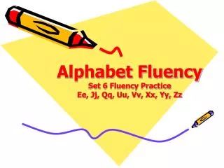 Alphabet Fluency Set 6 Fluency Practice Ee, Jj, Qq, Uu, Vv, Xx, Yy, Zz