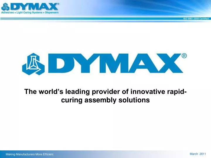 the world s leading provider of innovative rapid curing assembly solutions