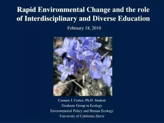 Rapid Environmental Change and the role of Interdisciplinary and Diverse Education February 18, 2010