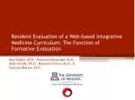 Resident Evaluation of a Web-based Integrative Medicine Curriculum: The Function of Formative Evaluation - slide 1