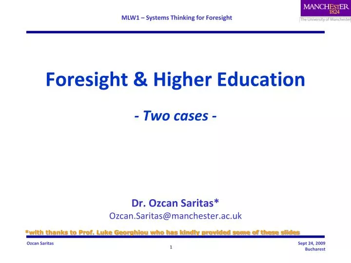 foresight higher education two cases dr ozcan saritas ozcan saritas@manchester ac uk