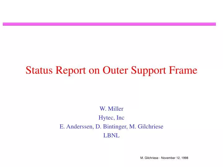 status report on outer support frame