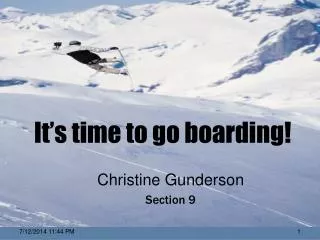 It’s time to go boarding!