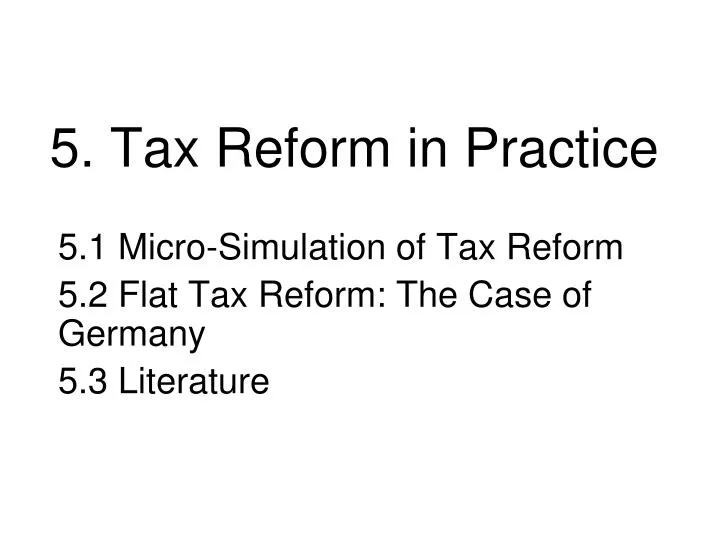 5 tax reform in practice