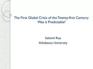 The First Global Crisis of the Twenty-first Century: Was it Predictable?