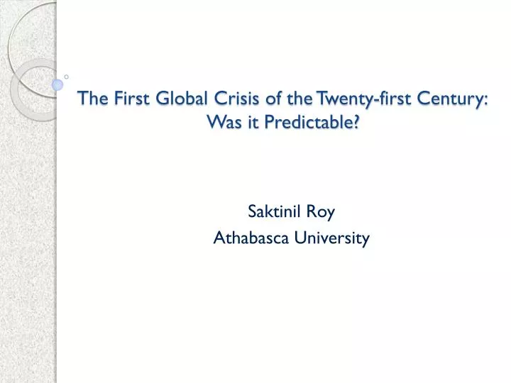 the first global crisis of the twenty first century was it predictable
