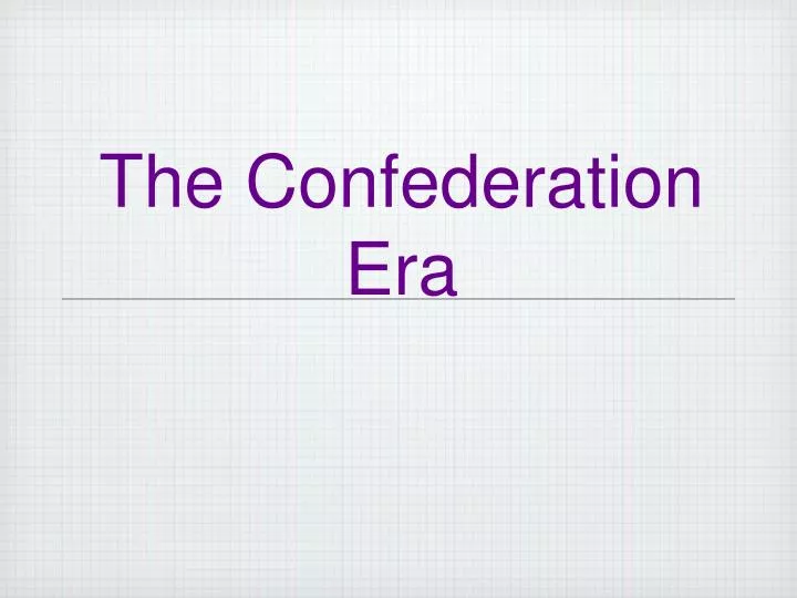 the confederation era