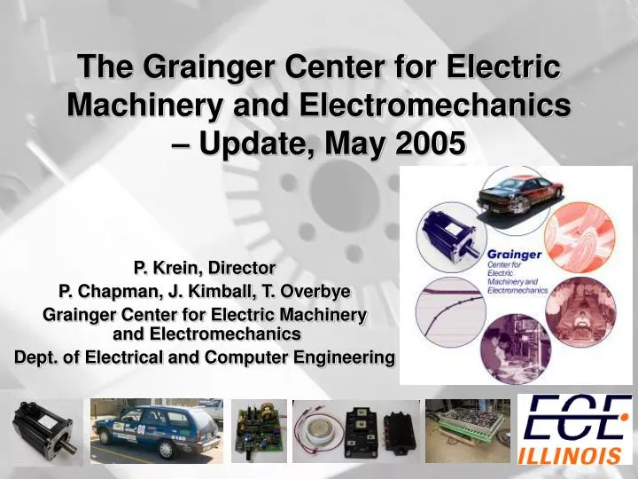the grainger center for electric machinery and electromechanics update may 2005