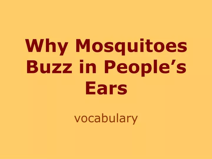 why mosquitoes buzz in people s ears