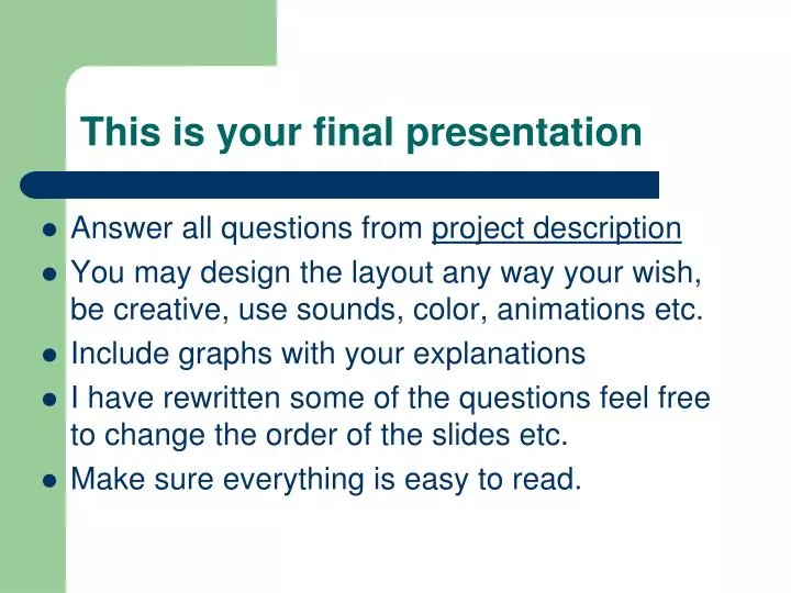 this is your final presentation