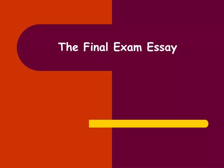 the final exam essay
