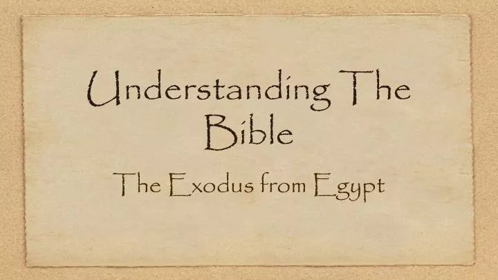 understanding the bible the exodus from egypt