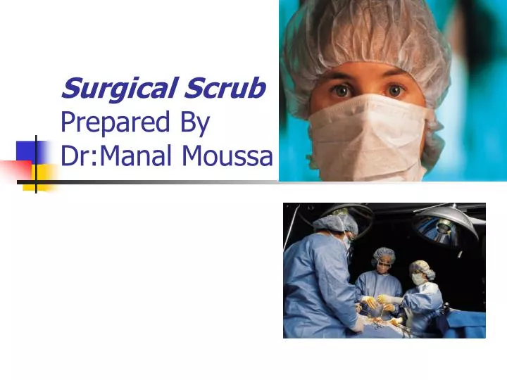 surgical scrub prepared by dr manal moussa