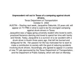 Unprecedent roll out in Texas of a campaing against drunk drivers. Texas Department of Transportation October 9, 2002