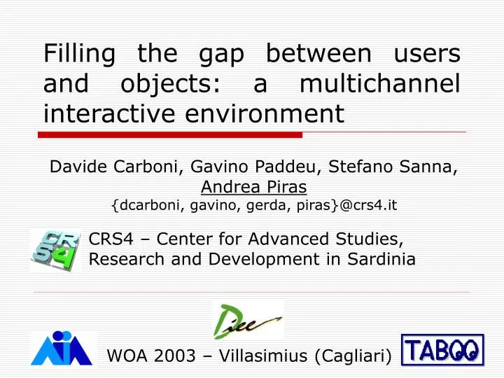 filling the gap between users and objects a multichannel interactive environment