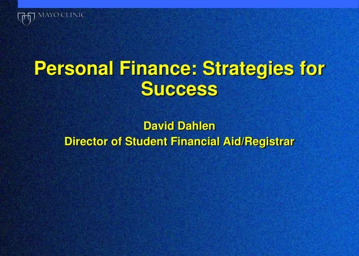 personal finance strategies for success david dahlen director of student financial aid registrar