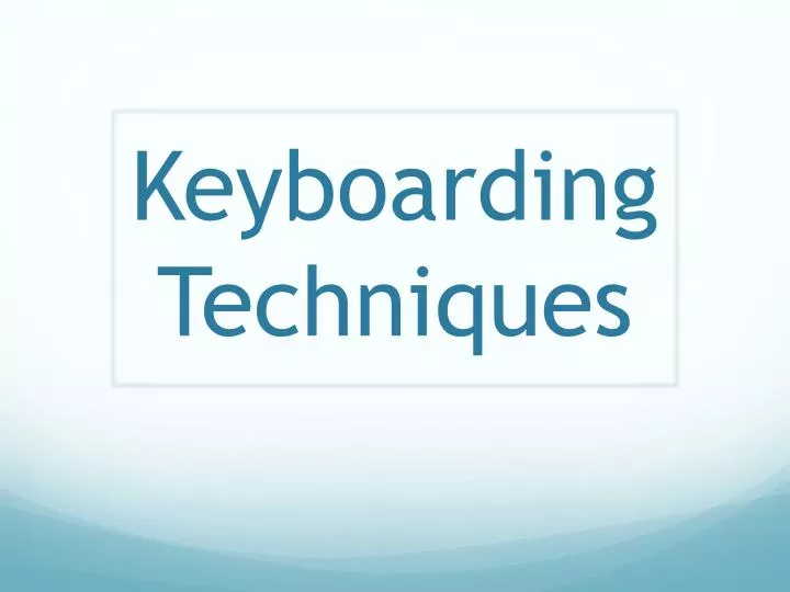 keyboarding techniques