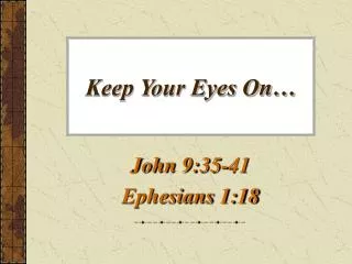 Keep Your Eyes On…