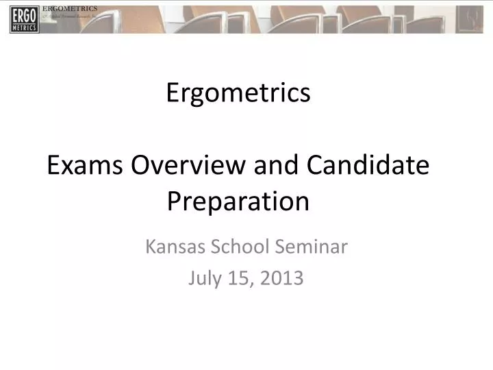 ergometrics exams overview and candidate preparation