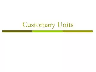 Customary Units