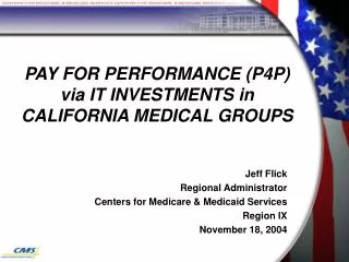 PAY FOR PERFORMANCE (P4P) via IT INVESTMENTS in CALIFORNIA MEDICAL GROUPS