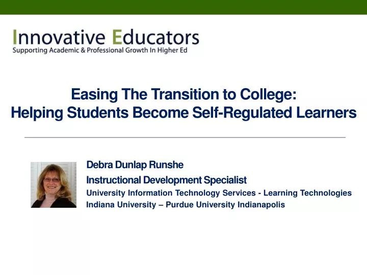 easing the transition to college helping students become self regulated learners