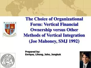 The Choice of Organizational Form: Vertical Financial Ownership versus Other Methods of Vertical Integration (Joe Mahone