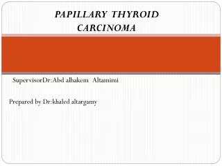 PAPILLARY THYROID CARCINOMA
